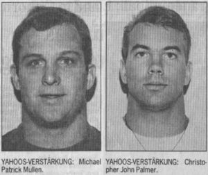 YAHOOS-VERSTÄRKUNG: Michael Patrick Mullen und Christopher John Palmer.