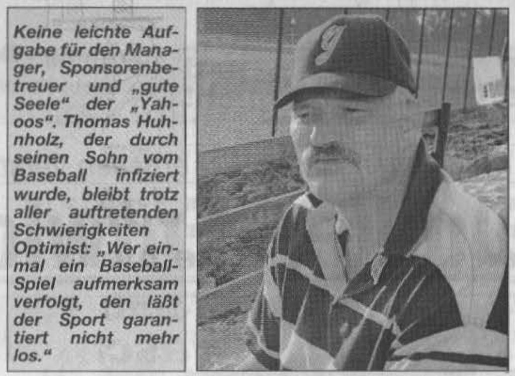 Keine leichte Aufgabe für den Manager, Sponsorenbetreuer und "gute Seele" der "Yahoos". Thomas Huhnholz, der durch seinen Sohn vom Baseball Infiziert wurde, bleibt trotz aller auftretenden Schwierigkeiten Optimist: "Wer ein mal ein Baseball Spiel aufmerksam verfolgt, den läßt der Sport garantiert nicht mehr los." Foto: Küppers